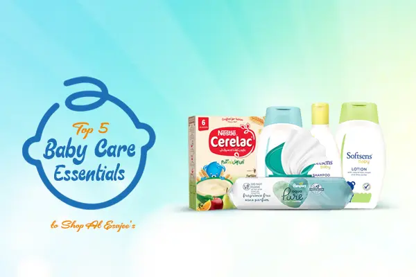 Top 5 Baby Care Essentials to Shop At Esajee's