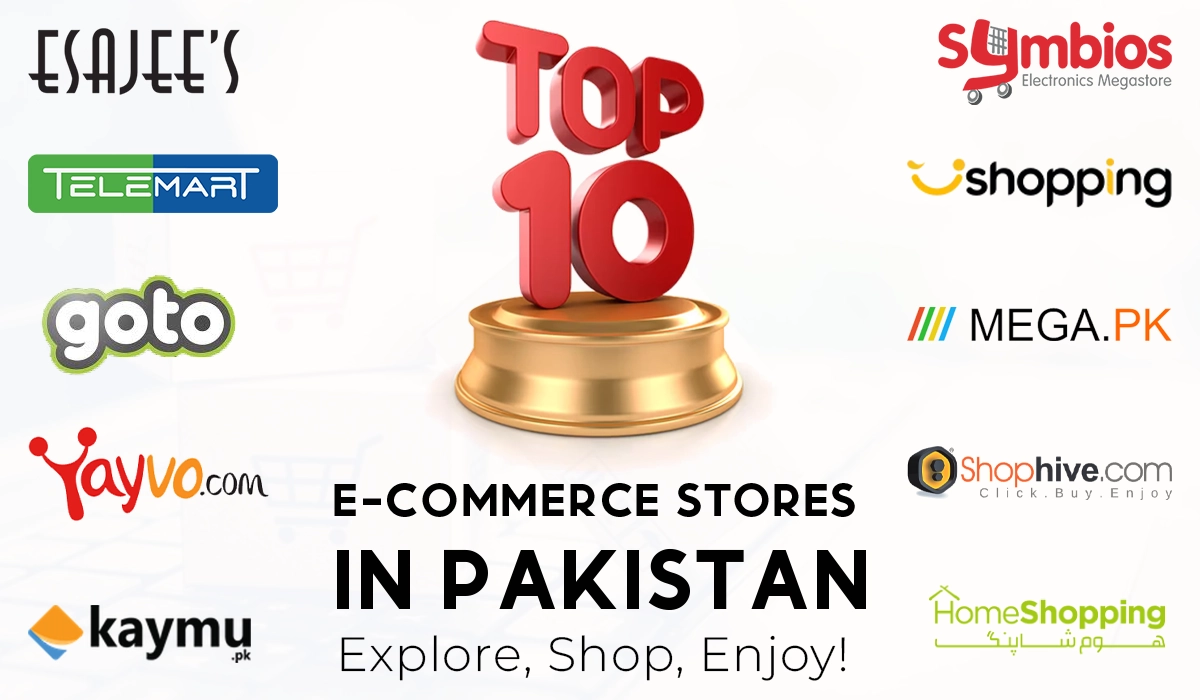 Top 10 E-commerce Stores in Pakistan: Explore, Shop, Enjoy!